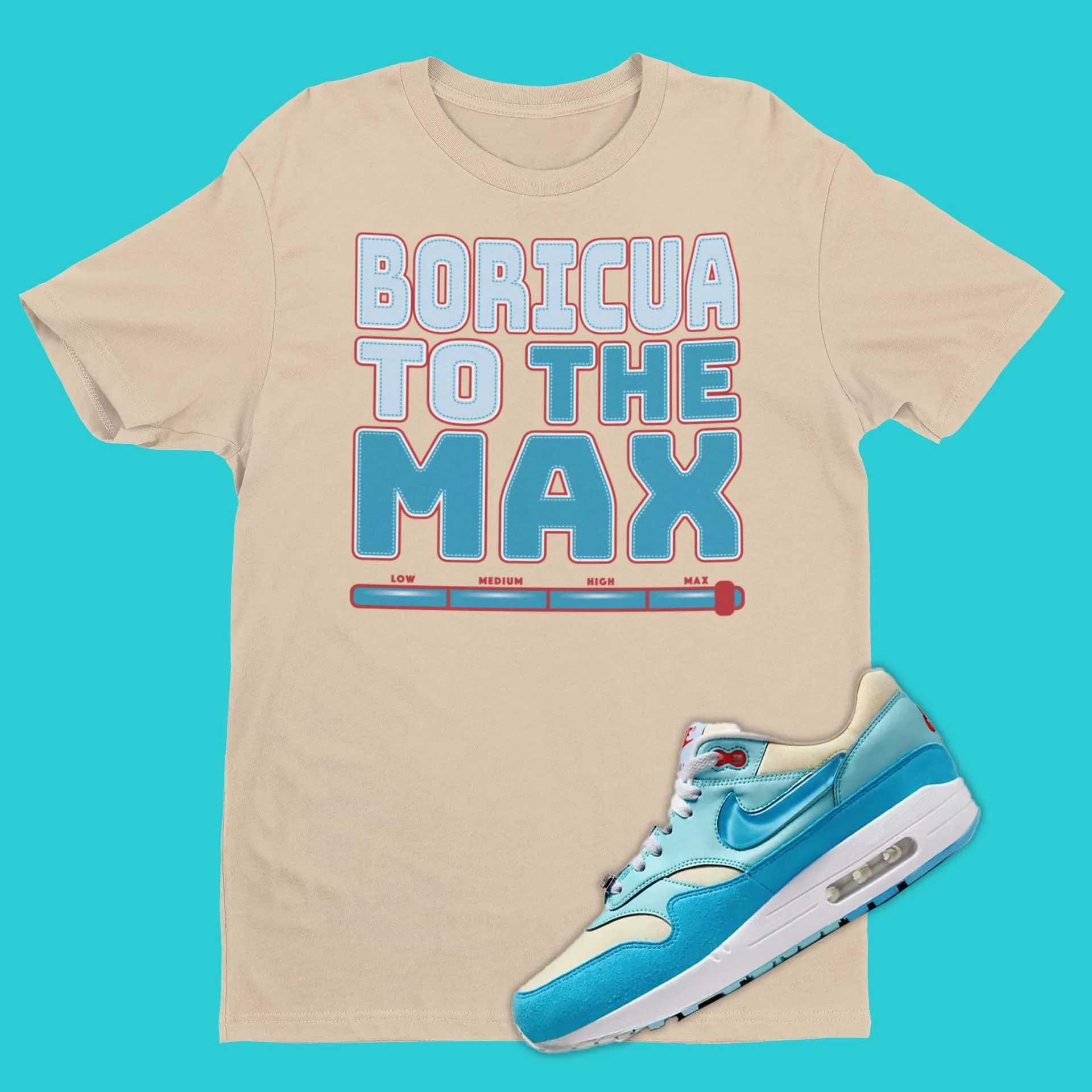 Boricua To The Max Shirt Matching Air Max 1 Blue Gale